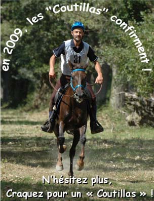 En 2009, les Coutillas confirment : 5&egrave;me CEN** Huelgoat, 2 Elites sur CEI* Castelsagrat qualificatif Mondial des 7ans, 13&egrave;me Championnat de France 130km, 4&egrave;me CEI** 130 km Tarbes, 6&egrave;me 160km CEI*** Florac ! 